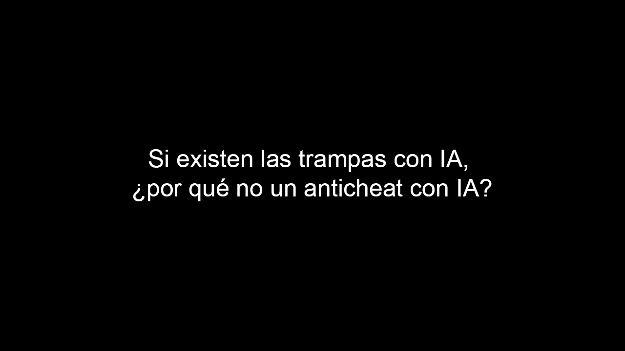 Si existen las trampas con IA, ¿por qué no un anticheat con IA?